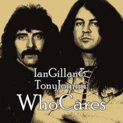 Whocares : WhoCares, Ian Gillan & Tony Iommi: